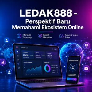 LEDAK888 Perpektif Ekosistem Baru