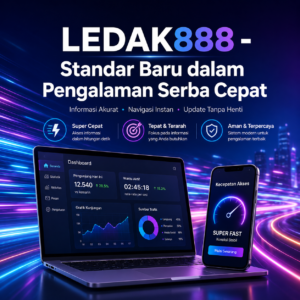 LEDAK888 Serba cepat Dan Tepat